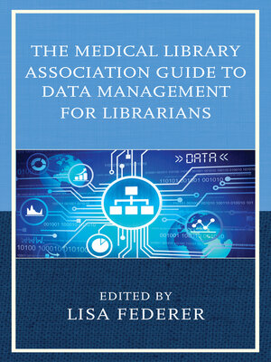 cover image of The Medical Library Association Guide to Data Management for Librarians
